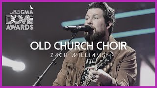 Zach Williams: &quot;Old Church Choir&quot; (49th Dove Awards)