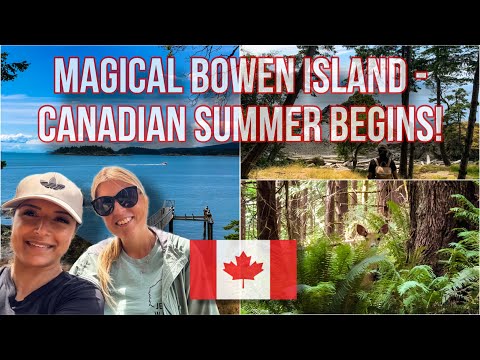 Summer starts in Canada: BOWEN ISLAND blew me away