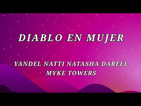 Yandel, Natti Natasha, Myke Towers, Darell - Diablo En Mujer (Letra/Lyrics)