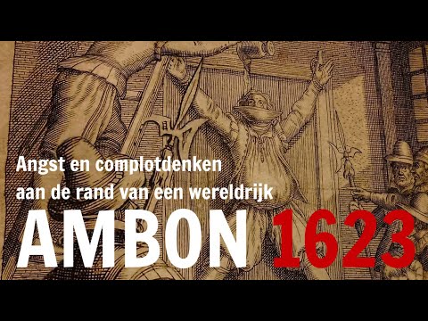 Ambon 1623: Angst en complotdenken aan de rand van een wereldrijk