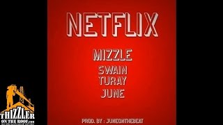 Mizzle x Swain Turay x June - Netflix [Prod. JuneOnnaBeat] [Thizzler.com]