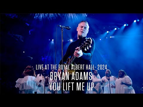 Bryan Adams - You Lift Me Up (Live At The Royal Albert Hall - 2024)