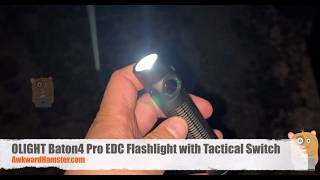 OLIGHT Baton4 Pro EDC Flashlight with Tactical Switch Review