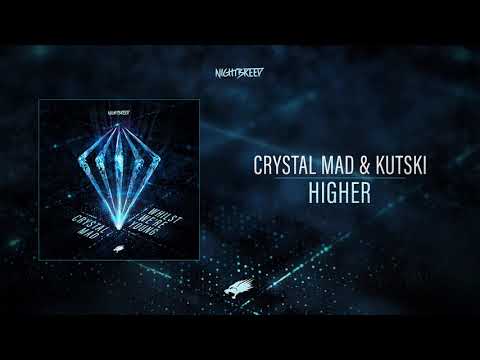 Crystal Mad & Kutski - Higher YouTube