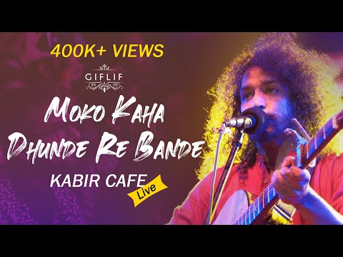 Moko Kahan Dhunde Re Bande | Neeraj Arya's Kabir Cafe (Live concert)  | GIFLIF