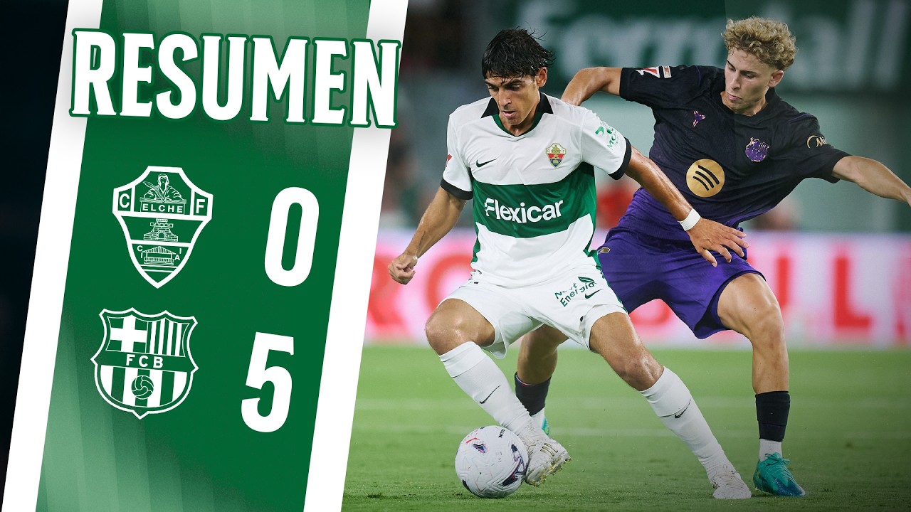Elche CF 0 - 5 FC Barcelona highlights