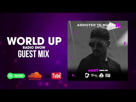 Dimo BG - World Up Radio Show 407
