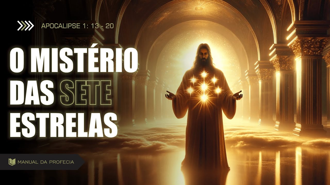 APOCALIPSE 1: 12 - 20 [O MISTÉRIO DAS SETE ESTRELAS] #APOCALIPSE #PROFECIA@manualdaprofecia​