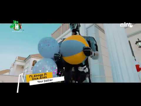 MI ABAGA - YOUR FATHER (feat. DICE AILES) ¦ OFFICIAL MUSIC VIDEO (HITS Africa MINT)