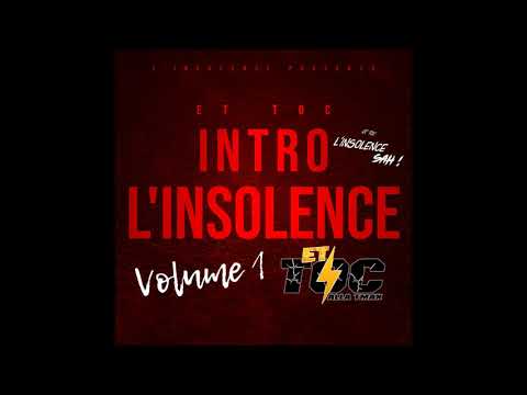 ET TOC - L'INSOLENCE SAH ( INTRO )