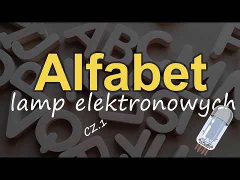 Alfabet lamp elektronowych cz.1 [RS Elektronika] #234