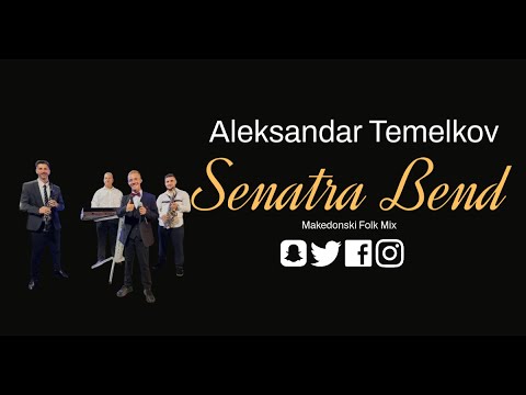 Aleksandar Temelkov i Senatra Bend - Makedonski Folk Mix