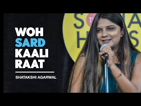 Woh SARD Kaali RAAT | Shatakshi Agarwal | The Social House Poetry #poetry #thesocialhousepoetry
