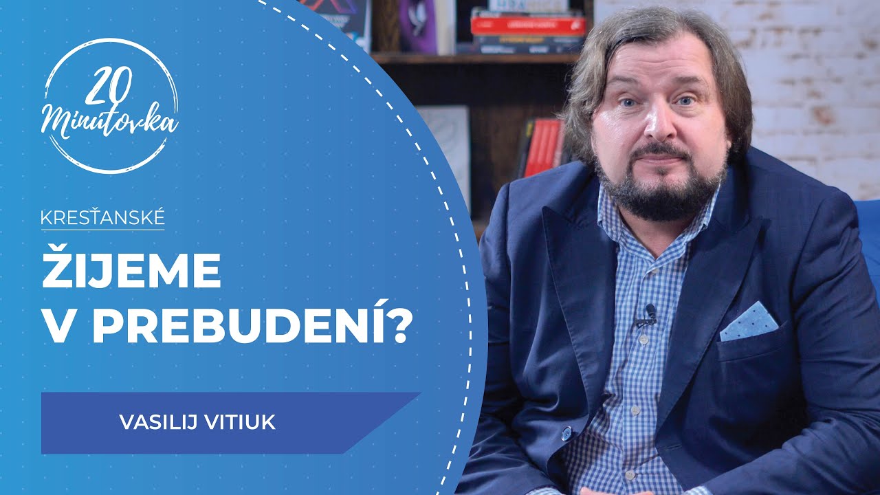 Žijeme v prebudení? - Vasilij Vitiuk