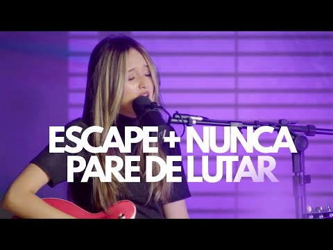 Escape + Nunca Pare de Lutar | Maria Clara (Cover)