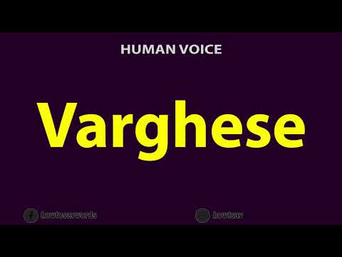 How To Pronounce Varghese