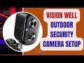 Vision Well Outdoor Security Camera Setup and Troubleshooting