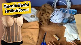 Materials You Need To Make a Transparent Mesh Corset | Beginner Friendly Tutorial