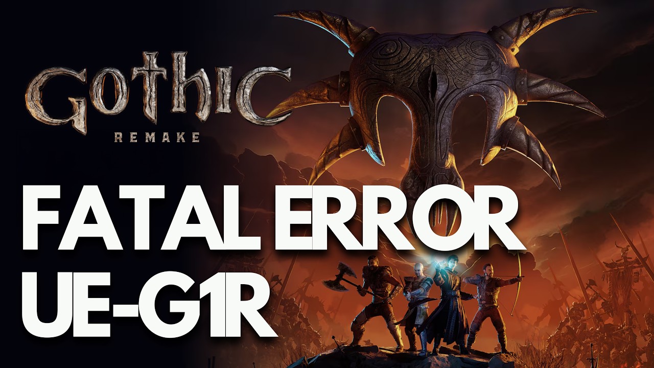 Gothic 1 Remake LowLevelFatalError/An Unreal Process Has Crashed UE-G1R/GPU Crash Dump Triggered FIX