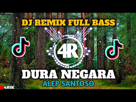 DJ REMIK X FULL BASS DURA NEGARA - ALEP SANTOSO