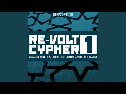 Re-Volt Cypher 1 (feat. Anas Arabi Katbi, WMD, Sphinx, Black Bannerz, J. Artiste, Satti & Edd...