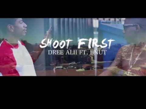 Shoot First By Dree Alii ft BNUT5