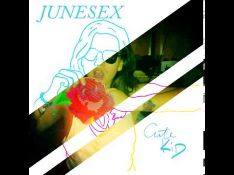 Junesex - Life Be So Cool