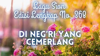 Download lagu 368  DI NEG’RI YANG CEMERLANG || LAGU SION || mp3
