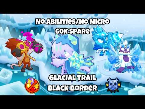 Glacial Trail EASY Black Border (No Abilities/No Micro/60k Spare) Update 53.0 | BTD6