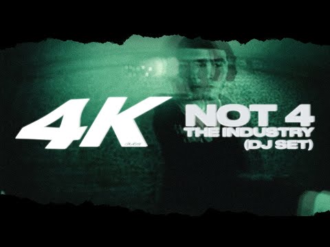 4K Presents: Not 4 The Industry (LIVE DJ SET) (@4kdubs)