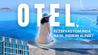 OTEL REZERVASYONUNDA NASIL İNDİRİM ALINIR ? HANGİ ODA TERCİH EDİLMELİ 