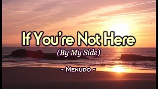 If You&#39;re Not Here (By My Side) - Menudo KARAOKE VERSION