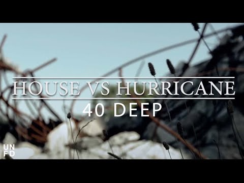 House Vs Hurricane - 40 Deep [Official Music Video]