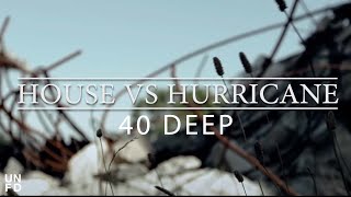 House Vs Hurricane - 40 Deep [Official Music Video]