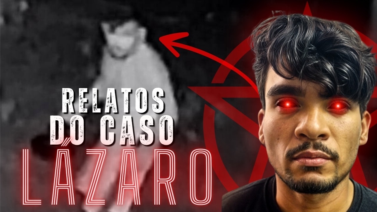 OS RELATOS SOBRENATURAIS QUE NINGUÉM CONTA: LÁZARO BARBOSA