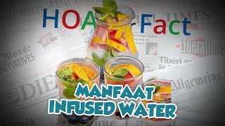 Hoax or Fact: Infused Water Bermanfaat Bagi Kesehatan?
