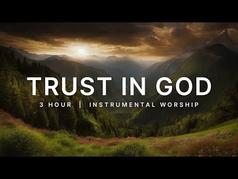 Trust In God | Worship Music for Peaceful Prayer Sessions