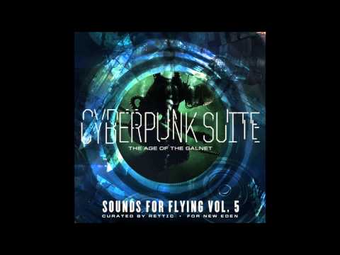 Rettic: Sounds For Flying 5 - Cyberpunk Suite