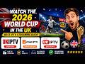 Watch The 2026 World Cup In The UK Best IPTV Streaming Guide