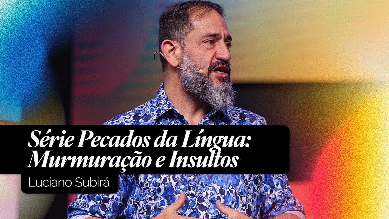 Murmuração & Insultos | Luciano Subirá