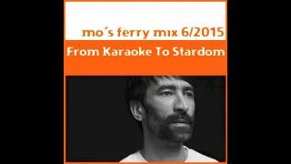 Mo's Ferry Mix 6-2015 by From Karaoke To Stardom
