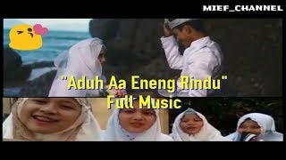 Download lagu FULL MUSIC !!! ADUH AA ENENG RINDU mp3 Download lagu FULL MUSIC !!! ADUH AA ENENG RINDU mp3