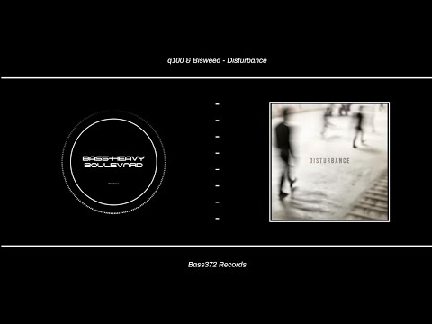 q100 & Bisweed - Disturbance (BASS372D009)