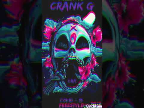 CRANK G - COVID 19 FREESTYLE   ( CHAOS HOUSE REC. )
