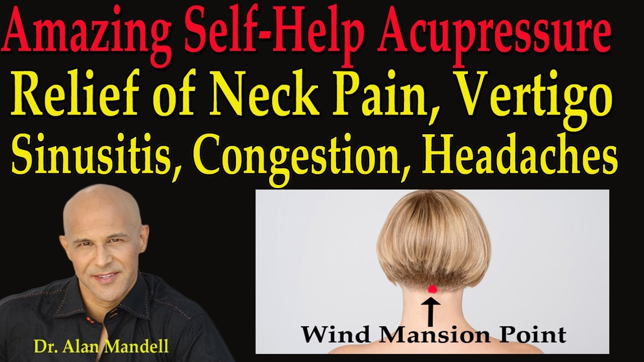 Amazing Self-Help Acupressure for Relief of Neck Pain, Vertigo, Sinusitis, Congestion, Headaches - YouTube