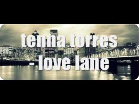 tenna torres - love lane ;