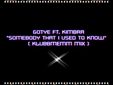 Gotye ft. Kimbra - Somebody That I Used To Know (klubbmemm mix)