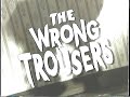 Opening To The Wrong Trousers 1996 VHS Hi Fi Stereo