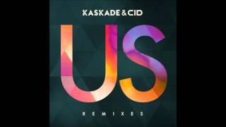 Kaskade &amp; CID - Us (Extended mix)