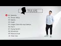 Tulus - Playlist 10 Lagu Terbaik 2022 | Tulus Full Album